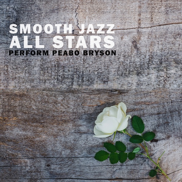 Smooth Jazz All Stars Perform Peabo Bryson (Instrumental) album cover