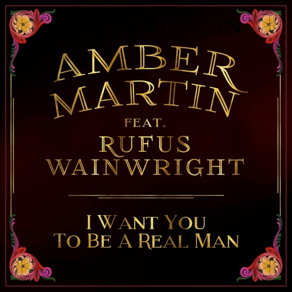 I Want You to Be a Real Man (feat. Rufus Wainwright) - Single album cover