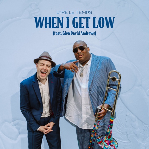 When I Get Low (feat. Glen David Andrews) - Single album cover
