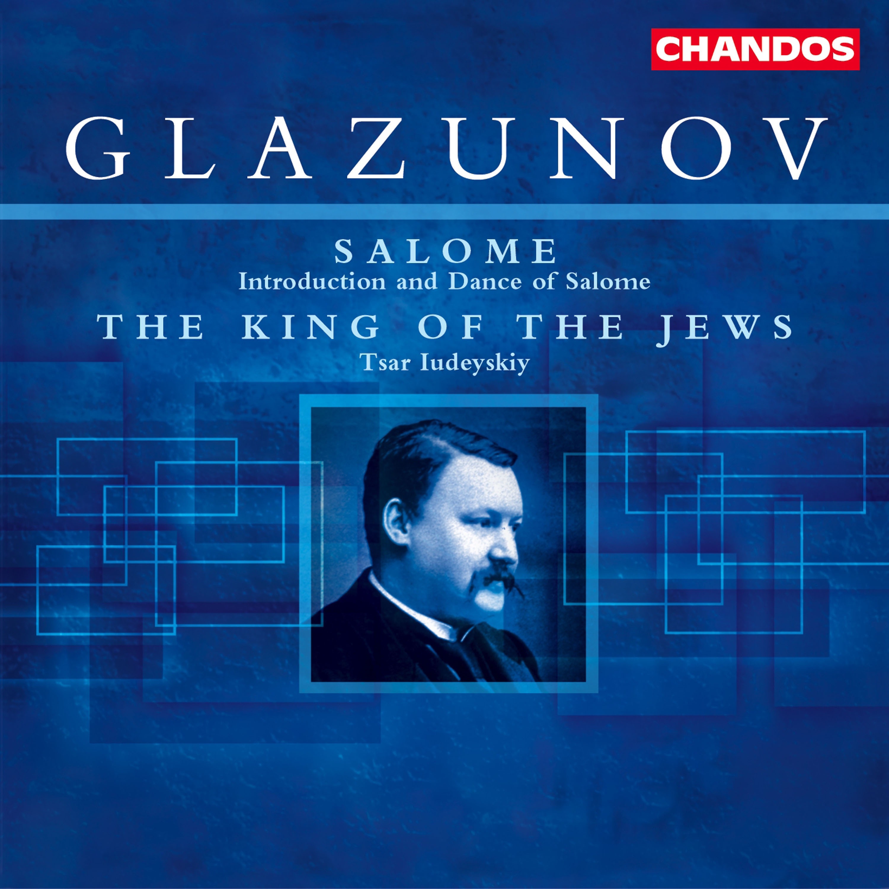 Glazunov: The King of the Jews & Introduction and Dance of Salome album cover