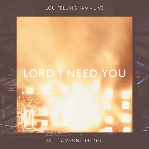 Lord I Need You (feat. Chris McClarney) [Live] - Single album cover