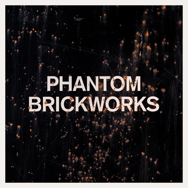 PHANTOM BRICKWORKS (LP II) album cover