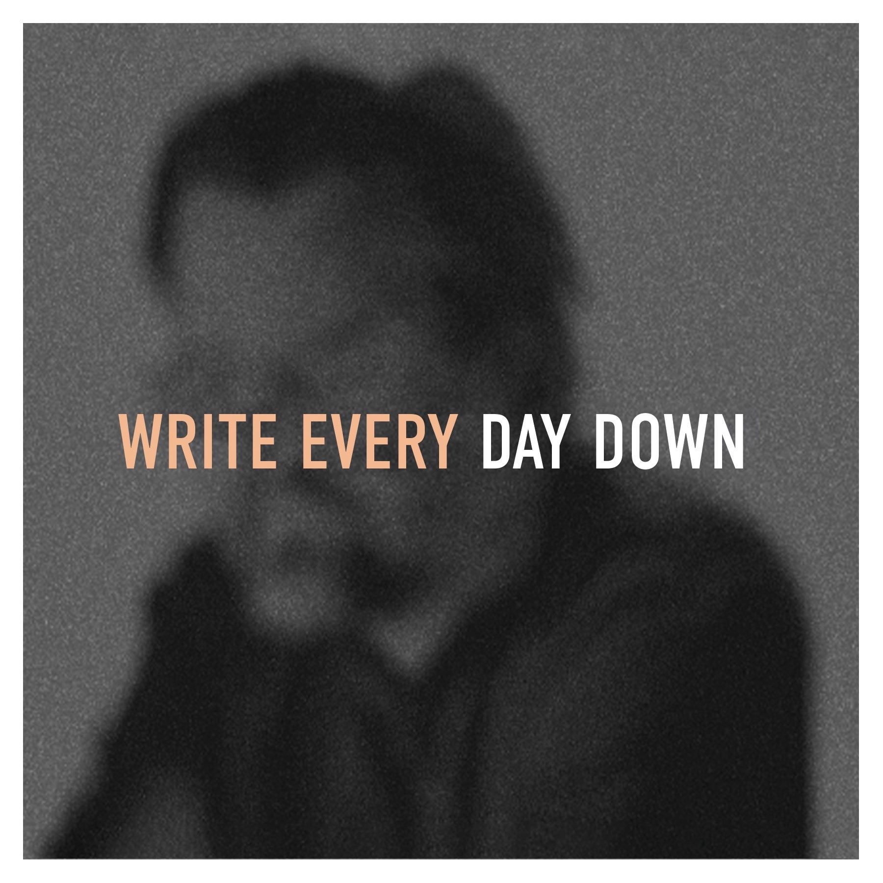 Write Every Day Down - Single album cover