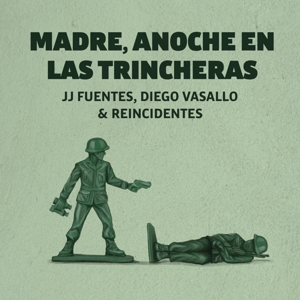 Madre, Anoche En Las Trincheras (feat. Diego Vasallo & Reincidentes) - Single album cover