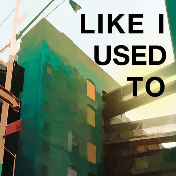 Like I Used To - Single album cover