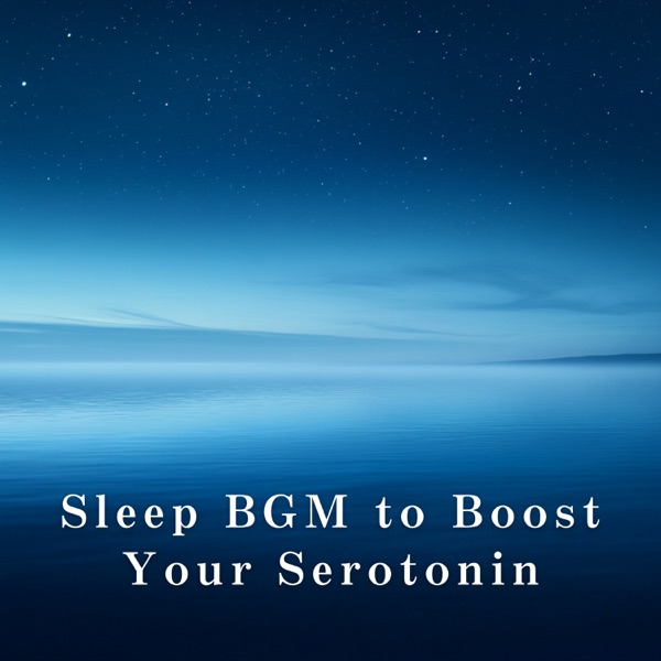 Sleep BGM to Boost Your Serotonin album cover