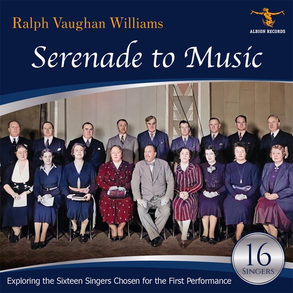 Vaughan Williams: Serenade to Music - Exploring the Sixteen Singers Chosen for the First Performance album cover