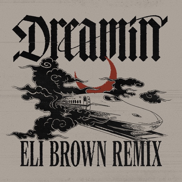 Dreamin (Eli Brown Remix) [feat. Daya] - Single album cover
