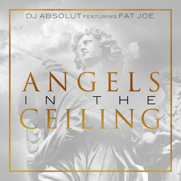 Angels in the Ceiling (feat. Fat Joe) - Single album cover