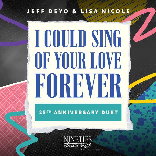 I Could Sing of Your Love Forever (25th Anniversary Duet) [Live] - Single album cover