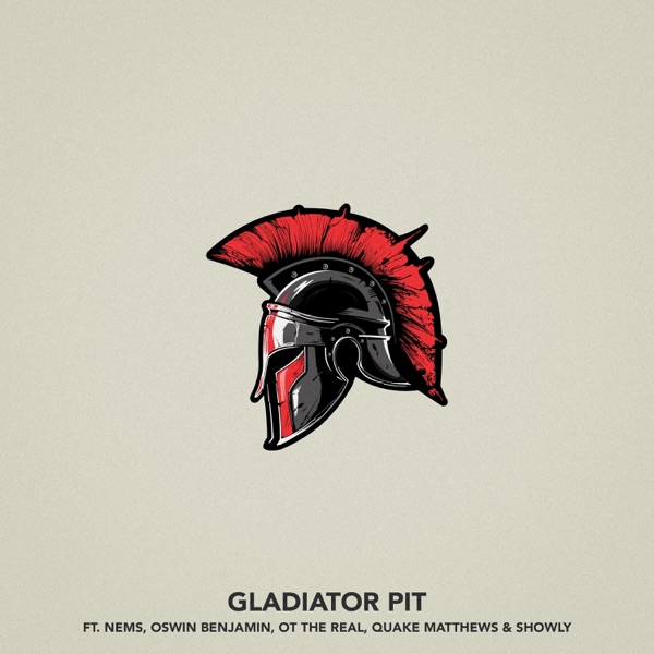 Gladiator Pit (feat. NEMS, Oswin Benjamin, OT The Real, Quake Matthews & Showly) - Single album cover