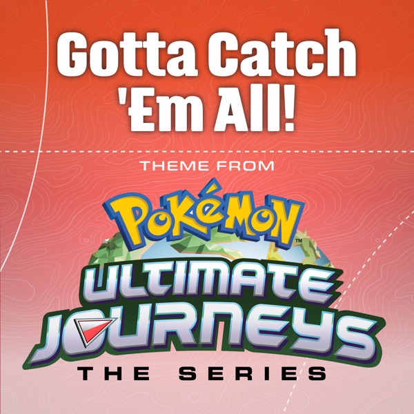 Gotta Catch 'em All (Theme from Pokémon Ultimate Journeys) - Single album cover
