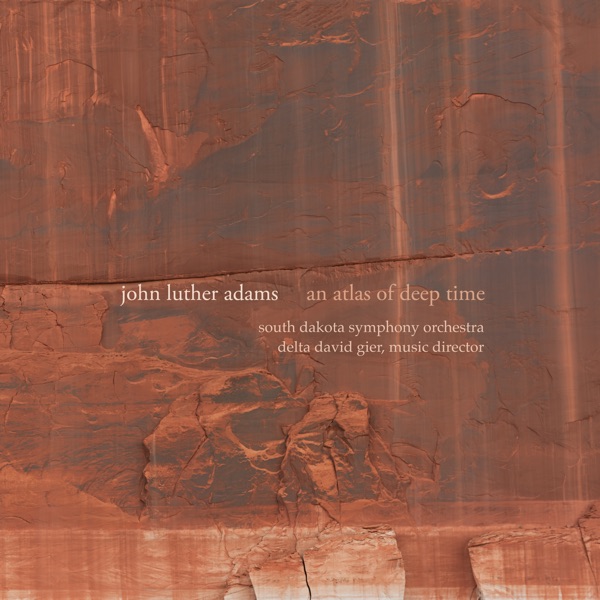 John Luther Adams: An Atlas of Deep Time album cover