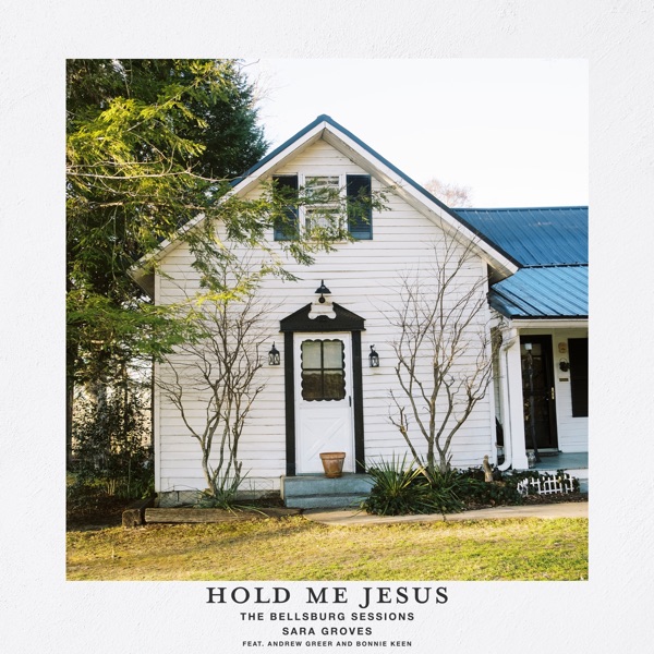 Hold Me Jesus (feat. Andrew Greer & Bonnie Keen) - Single album cover