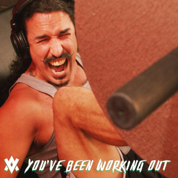 You’ve Been Working Out - Single album cover
