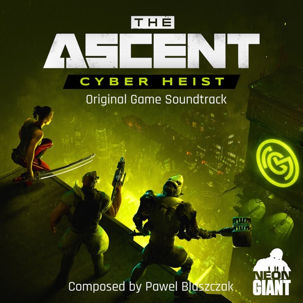 The Ascent Cyber Heist (Original Game Soundtrack) album cover