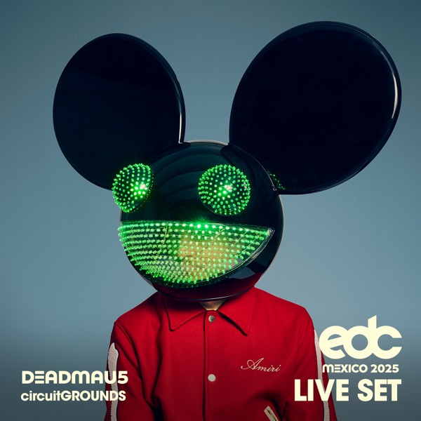 Deadmau5 at EDC Mexico, 2025: Circuit Grounds Stage (DJ Mix) album cover