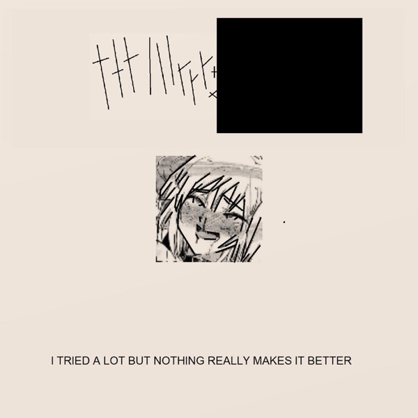 I Tried a Lot but Nothing Really Makes It Better (feat. Tttlllrrr) - Single album cover