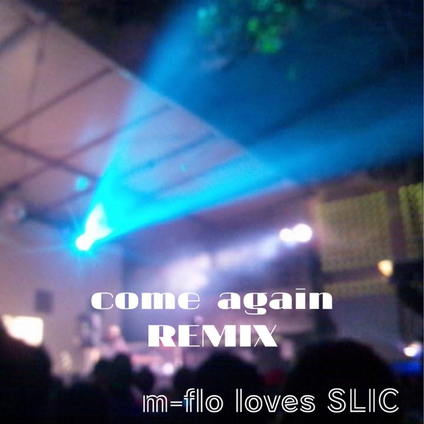 come again (SLIC SURF Music Remix) [feat. m-flo] - Single album cover
