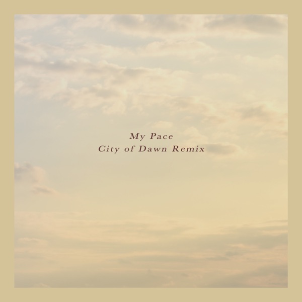 My Pace (City of Dawn Remix) - Single album cover