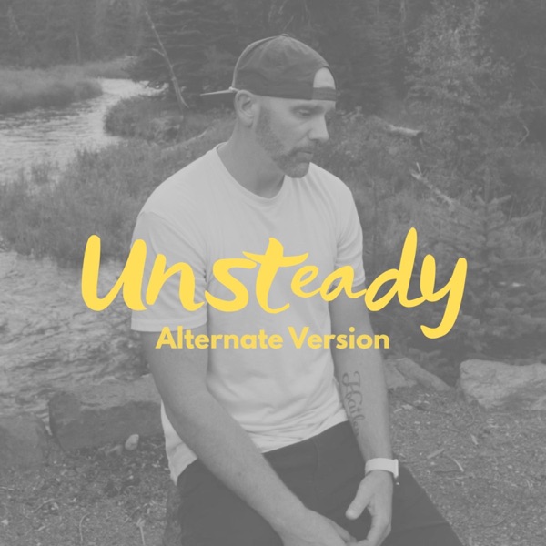 Unsteady (Alternate Version) - Single album cover