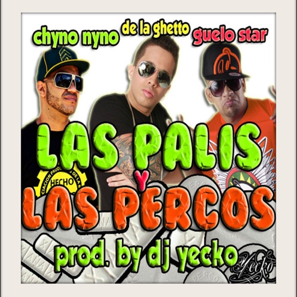 Las Palis y las Percos (feat. Guelo Star, Chyno Nyno) - Single album cover