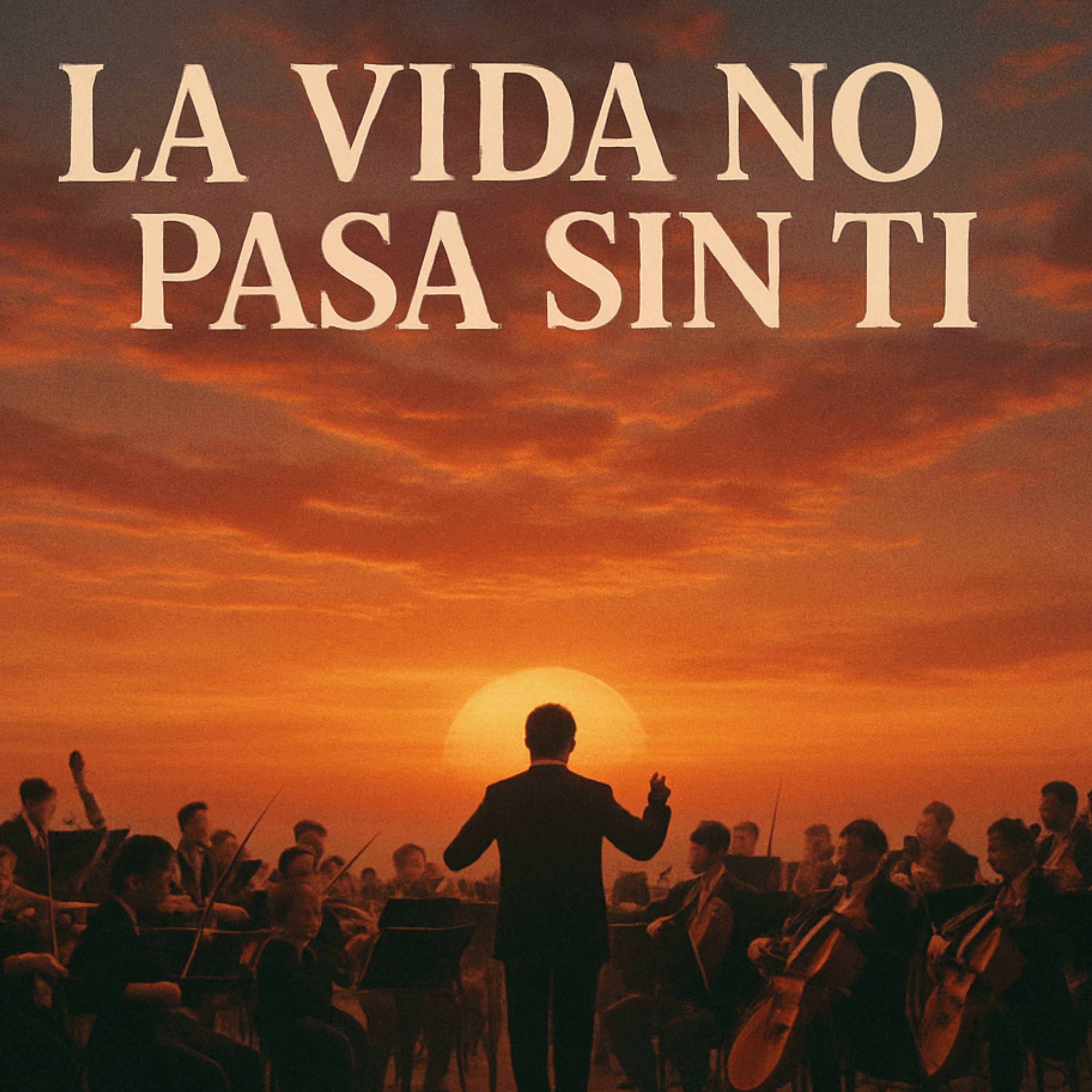 La Vida No Pasa Sin Ti - Single album cover