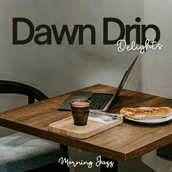 Dawn Drip Delights: Background Jazz album cover