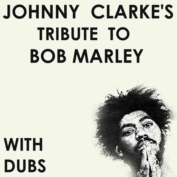 Johnny Clarke's Tribute to Bob Marley with Dubs album cover