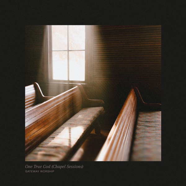 One True God (Chapel Sessions) [feat. Maddison Serban & Zac Rowe] - Single album cover