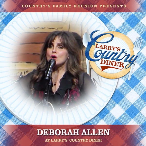 Deborah Allen at Larry’s Country Diner (Live / Vol. 1) [feat. Deborah Allen] album cover
