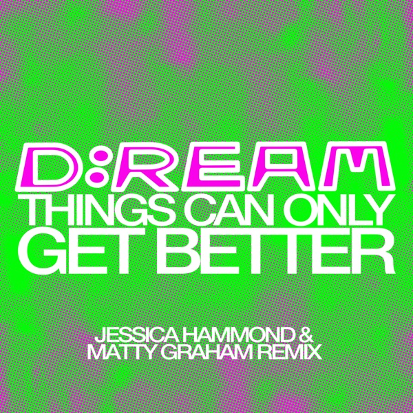 Things Can Only Get Better (Jessica Hammond & Matty Graham Remix) - Single album cover