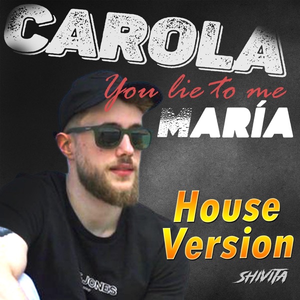 You lie to me (María) (feat. Carola) [Shivita Remix House Version] - Single album cover