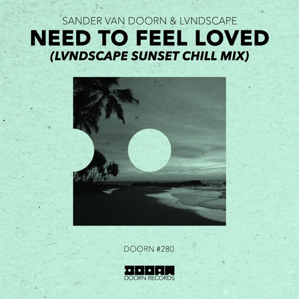 Need To Feel Loved (LVNDSCAPE Sunset Chill Mix) - Single album cover