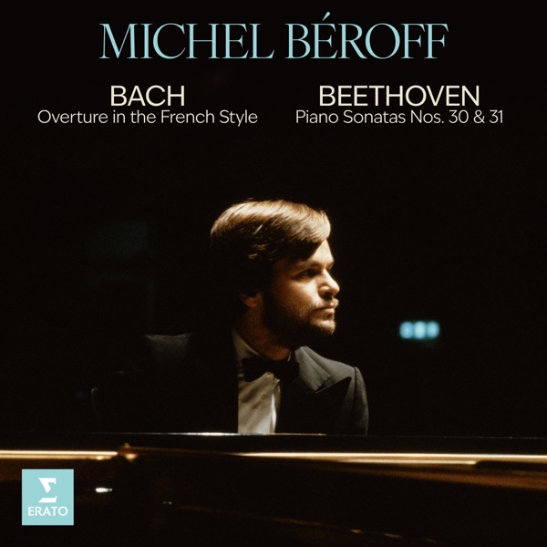 Bach: Overture in the French Style, BWV 831 - Beethoven: Piano Sonatas Nos. 30 & 31 album cover