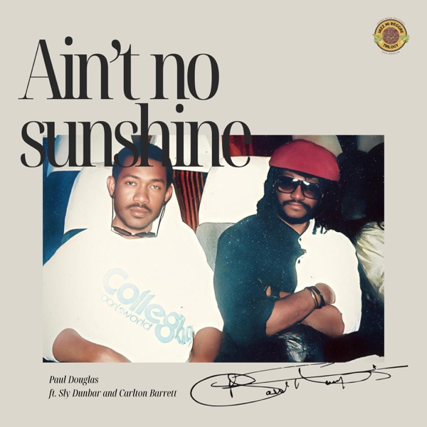 Ain't No Sunshine (feat. Sly Dunbar & Carlton Barrett) - Single album cover