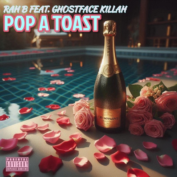 POP A TOAST (feat. GHOSTFACE KILLAH) - Single album cover