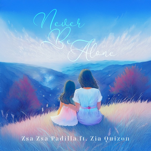 Never Be Alone (Ft. Zia Quizon) - Single album cover