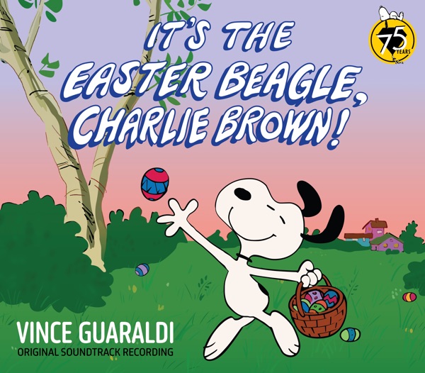 It's the Easter Beagle, Charlie Brown: Original Soundtrack Recording (Peanuts 75th Anniversary Editi album cover