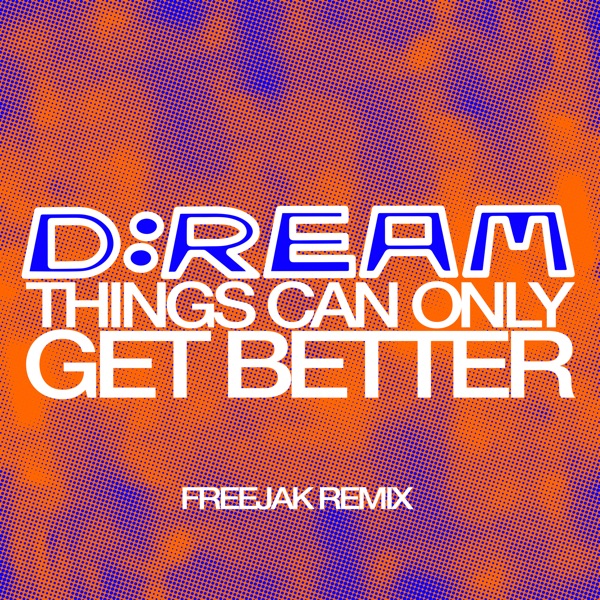 Things Can Only Get Better (Freejak Extended Remix) - Single album cover