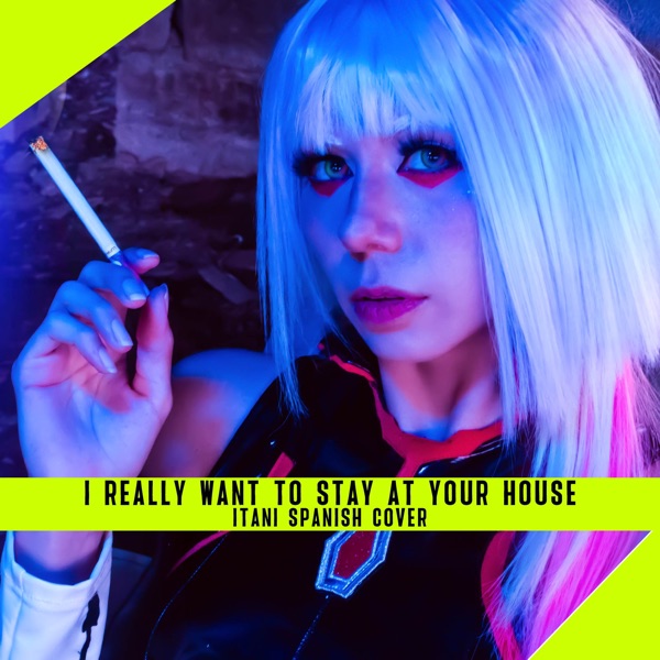 I Really Want to Stay at Your House (Spanish Cover by Itani) - Single album cover