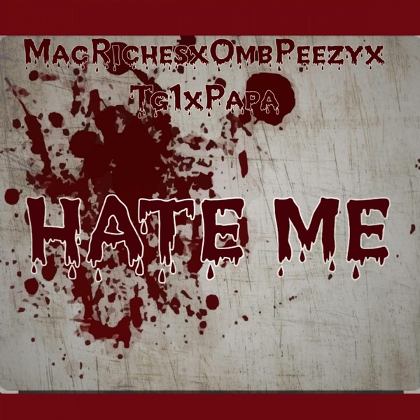 Hate Me (feat. Omb Peezy, Tg1 & Papa) - Single album cover