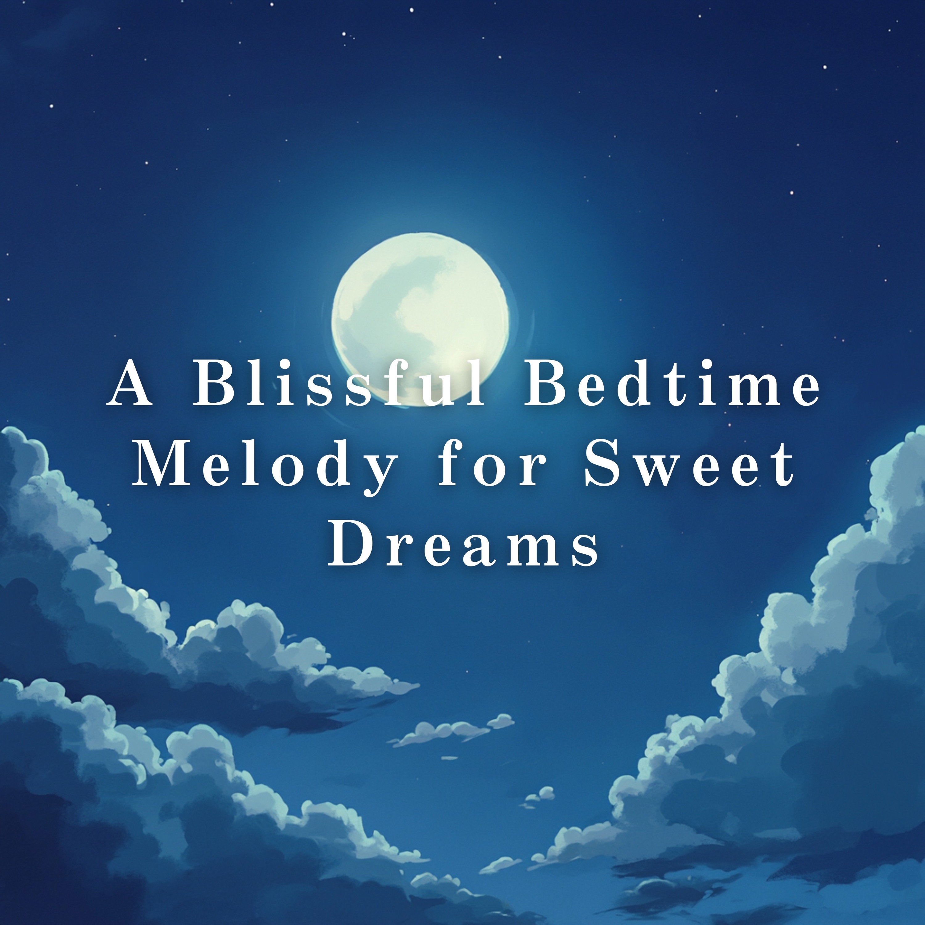 A Blissful Bedtime Melody for Sweet Dreams album cover