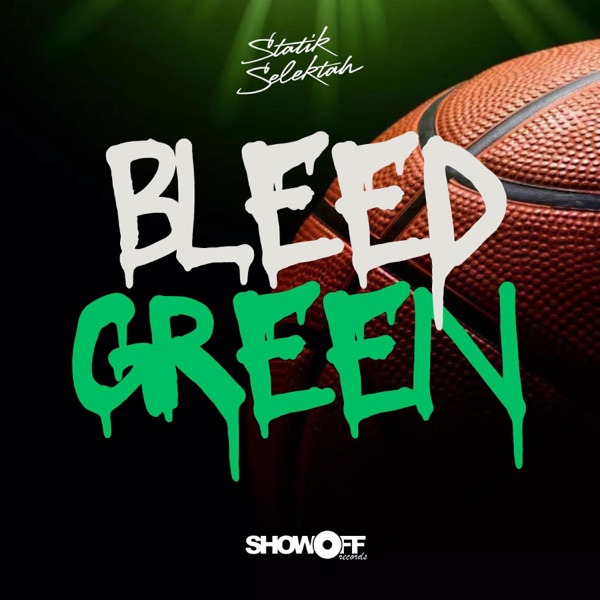 Bleed Green (Showoff Celtics Anthem) (feat. Ea$y Money & Reks) - Single album cover