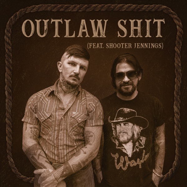Outlaw Shit (feat. Shooter Jennings) - Single album cover