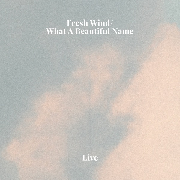 Fresh Wind / What a Beautiful Name (Live) - EP album cover