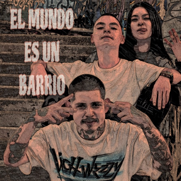 El mundo es un barrio (feat. XYMX G & El Chicano) - Single album cover