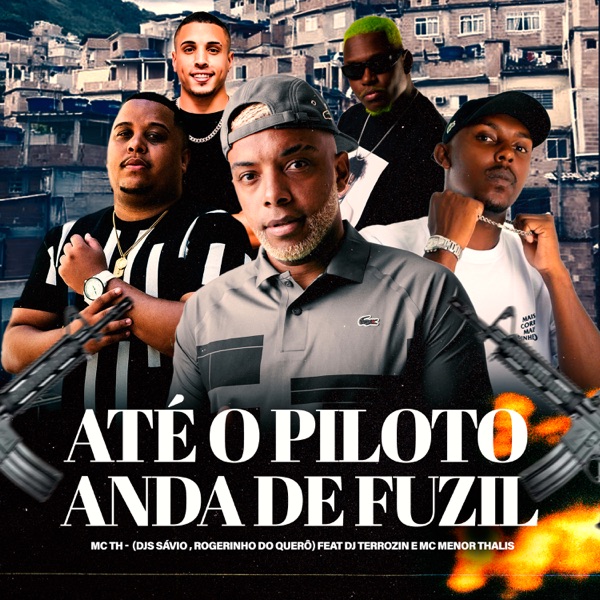 Até o Piloto Anda de Fuzil (feat. TERROzin & Mc Menor Thalis) - Single album cover