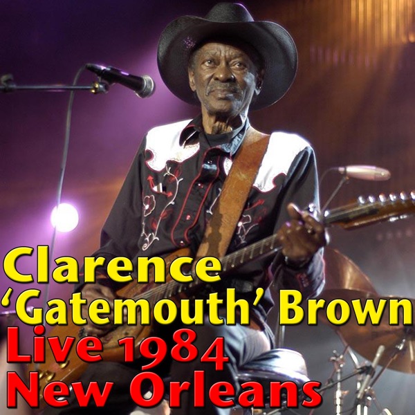 Clarence “Gatemouth” Brown (Live in New Orleans 1984) album cover