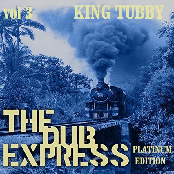The Dub Express Vol 3 Platinum Edition album cover
